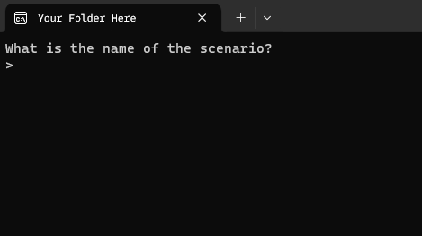 
	A command line window showing "What is the name of the scenario?"
